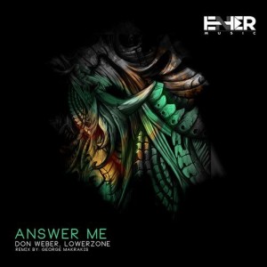 Lowerzone, Don Weber - Answer Me [EMC156]