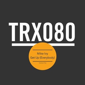 Mike Ivy - Get up (Everybody) [TRX08001Z]