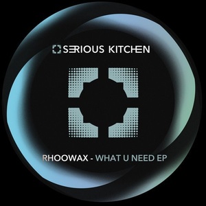 Rhoowax - What U Need [SK144]