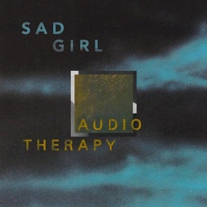Sad Girl - Audio Therapy [CMPL044]
