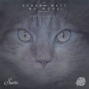Schach Matt - No More EP [SUARA300]