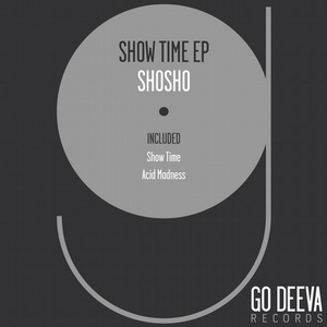 Shosho - Show Time Ep [GDV1802]
