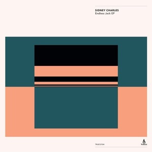 Sidney Charles - Endless Jack EP [TRUE12104]