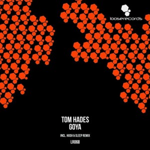 Tom Hades - Goya [LR068]