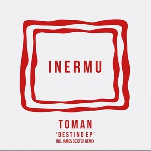 Toman - Destino EP [INERMU010]