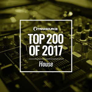 Traxsource Top 200 House of 2017