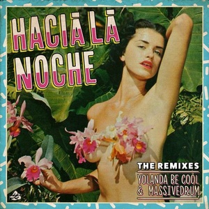 Yolanda Be Cool, Massivedrum - Hacia La Noche (The Remixes) [SWEATDS299]