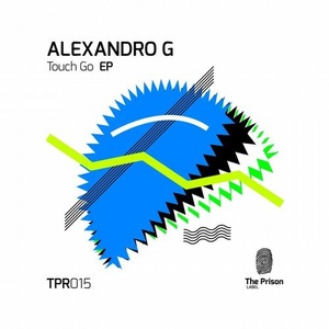 Alexandro G - Touch Go EP [TPR015]