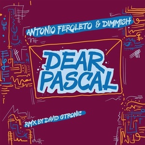 Antonio Feroleto, Dimmish - Dear Pascal [UNDR005]
