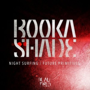 Booka Shade - Night Surfing / Future Primitives [BFMB038]