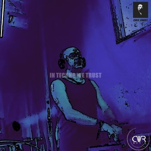 Chris Robert - In Techno We Trust [CWR221]