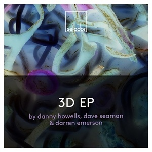 Darren Emerson, Danny Howells, Dave Seaman - 3D EP [SEL079]