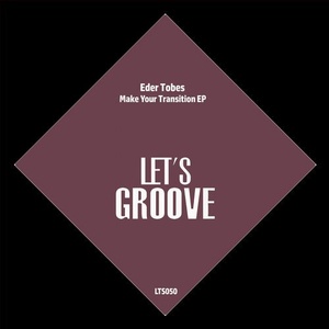 Eder Tobes - Make Your Transition EP [LTS050]