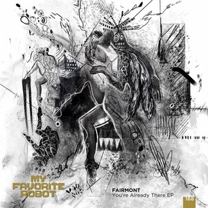 Fairmont - You're Already There [MFR168]