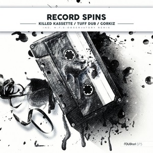 Gorkiz, Killed Kassette, Tuff Dub - Record Spins [RSH075]
