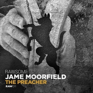 Jame Moorfield - The Preacher [RAW011]