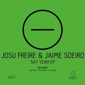 Josu Freire, Jaime Soeiro - Say Yeah Ep [BSC089]