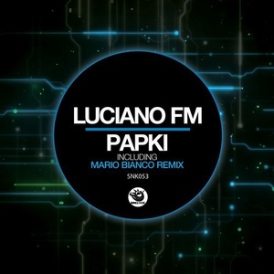 Luciano FM - Papki [SNK053]