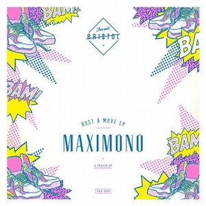 Maximono - Bust A Move EP [TAB030G]