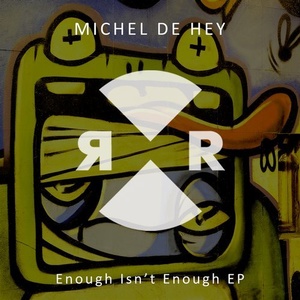 Michel De Hey - Enough Isn't Enough EP [RR2146]