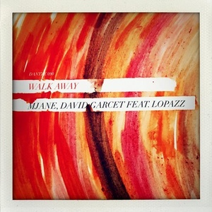 Mjane, David Garcet, Lopazz - Walk Away [DTZ090]