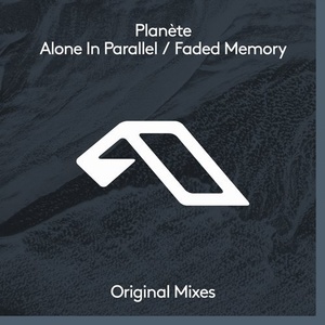 Planete - Alone In Parallel / Faded Memory [ANJDEE331BD]