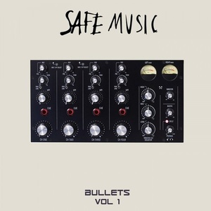 Safe Music Bullets, Vol. 1 [SAFEWEAP20]