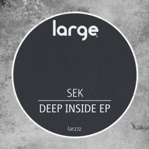 Sek - Deep Inside EP [LAR272]