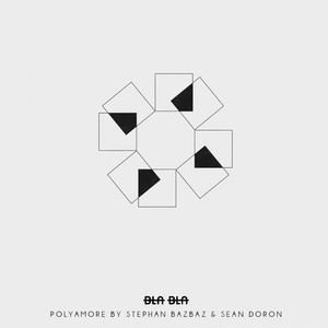 Stephan Bazbaz, Sean Doron - Polyamore [BLA087]
