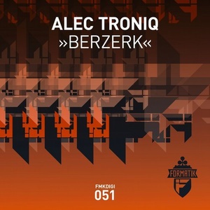 Alec Troniq - Berzerk [FMKDIGI051]