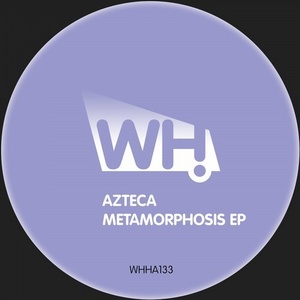 Azteca - Metamorphosis EP [WHHA133]
