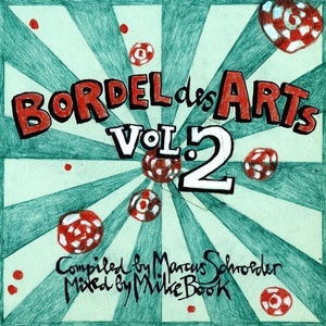 Bar 25 Presents Bordel Des Arts, Vol. 2 (Mixed By Mike Book) [BAR25070B]