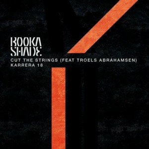 Booka Shade - Cut the Strings / Karrera 18 [BFMB039DAN]