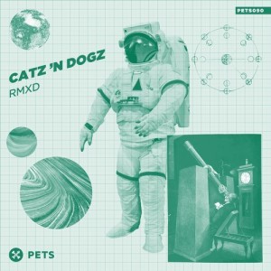 Catz 'n Dogz - RMXD [PETS090]