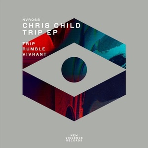 Chris Child - Trip EP [NVR068]