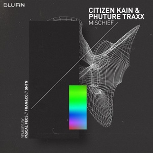 Citizen Kain, Phuture Traxx - Mischief [BF233]