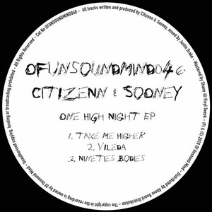 Citizenn, Sooney - One High Night EP [OFUNSOUNDMIND046]