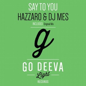 DJ Mes, Hazzaro - Say To You [GDL1803]