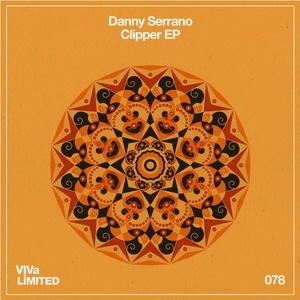 Danny Serrano - Clipper EP [VIVALTD078]