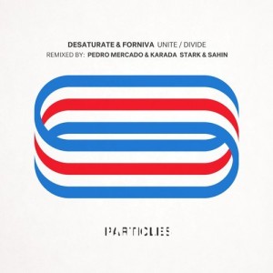 Desaturate, Forniva - Unite / Divide Remixes [PSI1805]