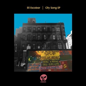 Eli Escobar - City Song EP [CMC284D]