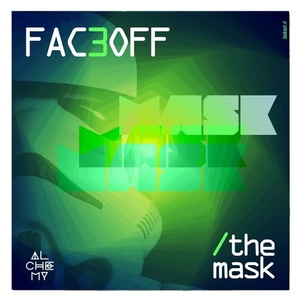 FAC3OFF - The Mask [ALCDG100]