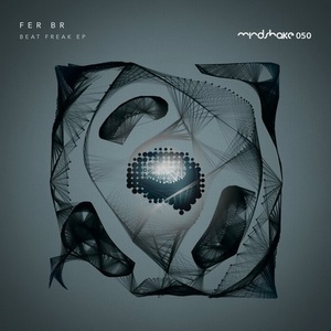 Fer BR - Beat Freak EP [MINDSHAKE050]