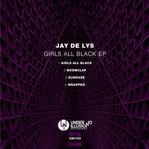Jay de Lys - Girls All Black EP [UNI105]