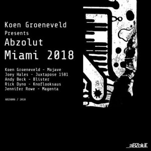 Koen Groeneveld Presents Abzolut Miami 2018 [ABZA006]