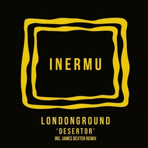 LondonGround - Desertor [INERMU011]