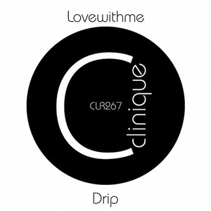 Lovewithme - Drip [CLR267]