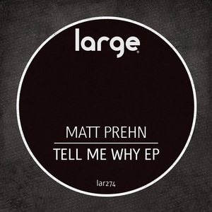 Matt Prehn - Tell Me Why EP [LAR274]