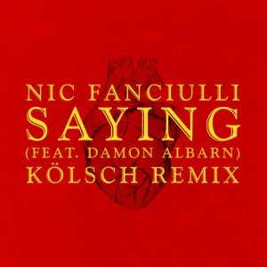 Nic Fanciulli - Saying (Feat. Damon Albarn) (Kolsch Remix) [SAVED16701Z]