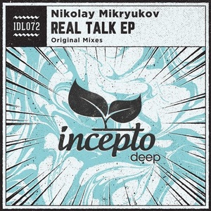 Nikolay Mikryukov - Real Talk [IDL072]